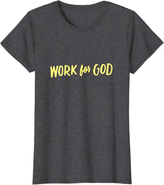 Christliche Kleidung, Geistliche Geschenke, Arbeit für Gott T-Shirt