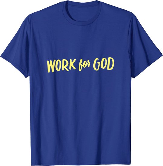 Christliche Kleidung, Geistliche Geschenke, Arbeit für Gott T-Shirt