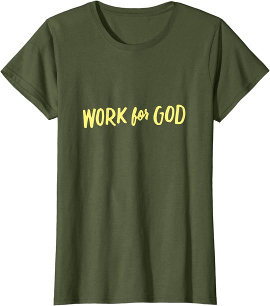 Christliche Kleidung, Geistliche Geschenke, Arbeit für Gott T-Shirt