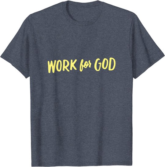 Christliche Kleidung, Geistliche Geschenke, Arbeit für Gott T-Shirt