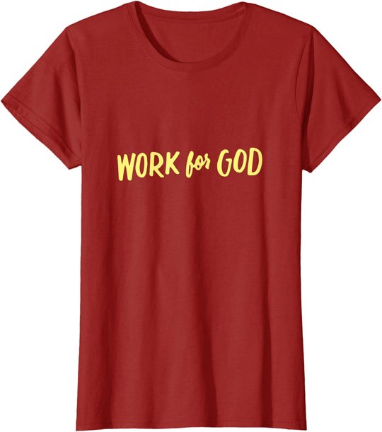 Christliche Kleidung, Geistliche Geschenke, Arbeit für Gott T-Shirt