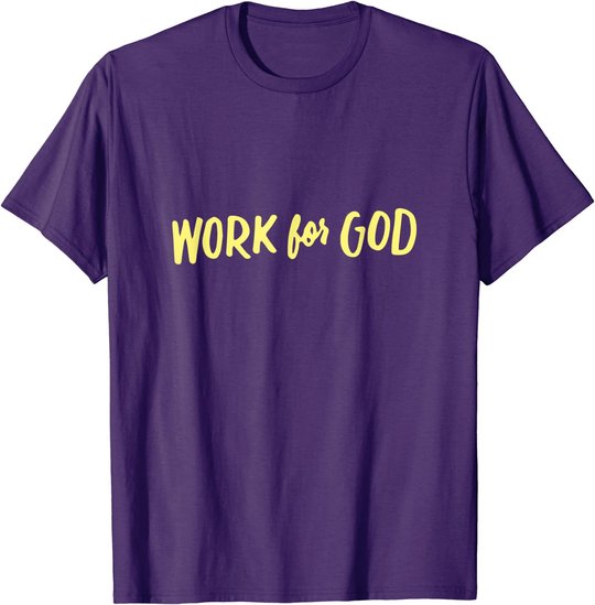 Christliche Kleidung, Geistliche Geschenke, Arbeit für Gott T-Shirt