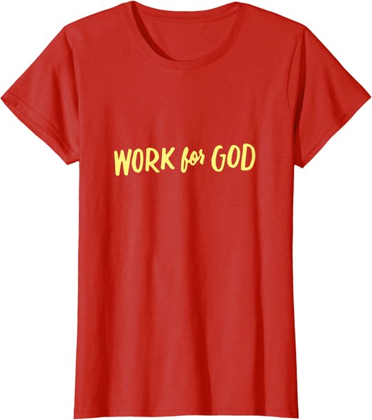 Christliche Kleidung, Geistliche Geschenke, Arbeit für Gott T-Shirt