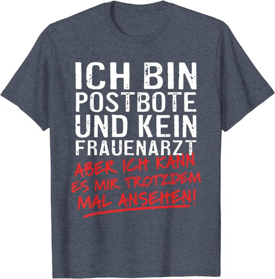 Herren Ich Bin Postbote Und Kein Frauenarzt Briefträger Zusteller T-Shirt
