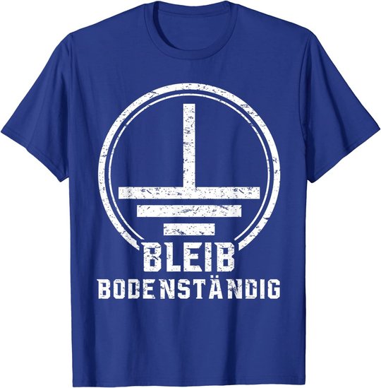Elektriker Geschenk Elektrotechnik Bodenständig Elektroniker T-Shirt