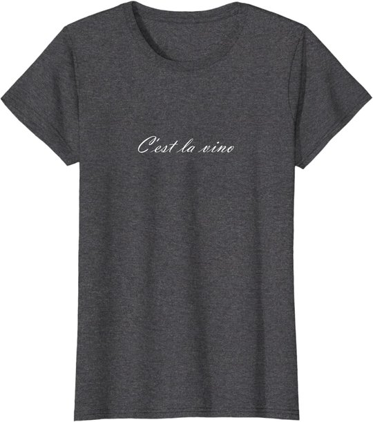 C'est la Vino - Wein. Das ist das Leben. Spruch zur Party T-Shirt
