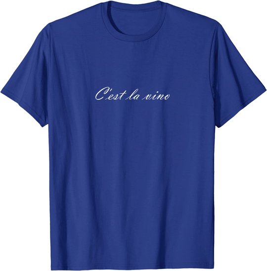 C'est la Vino - Wein. Das ist das Leben. Spruch zur Party T-Shirt