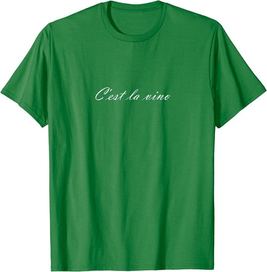 C'est la Vino - Wein. Das ist das Leben. Spruch zur Party T-Shirt