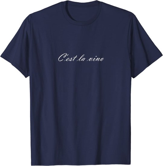 C'est la Vino - Wein. Das ist das Leben. Spruch zur Party T-Shirt