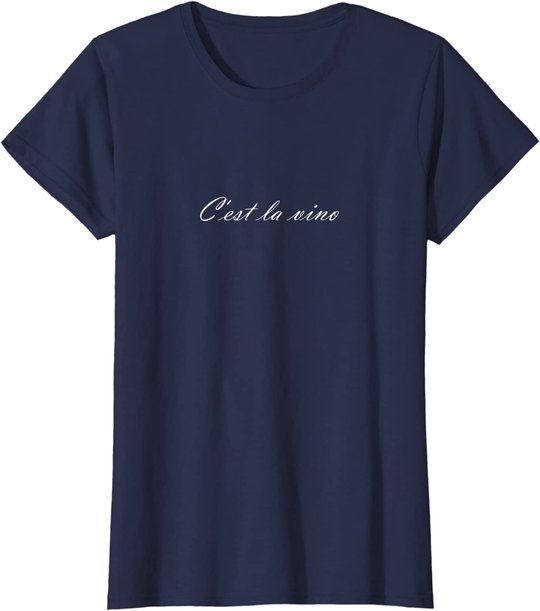 C'est la Vino - Wein. Das ist das Leben. Spruch zur Party T-Shirt