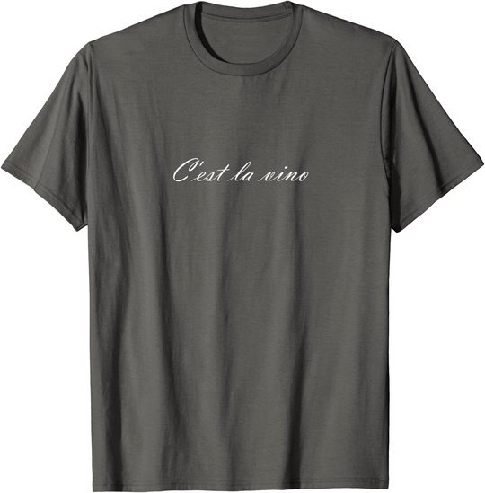 C'est la Vino - Wein. Das ist das Leben. Spruch zur Party T-Shirt
