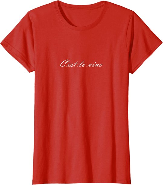 C'est la Vino - Wein. Das ist das Leben. Spruch zur Party T-Shirt