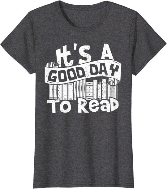 It's A Good Day To Read - Lesen T-Shirt
