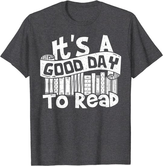It's A Good Day To Read - Lesen T-Shirt
