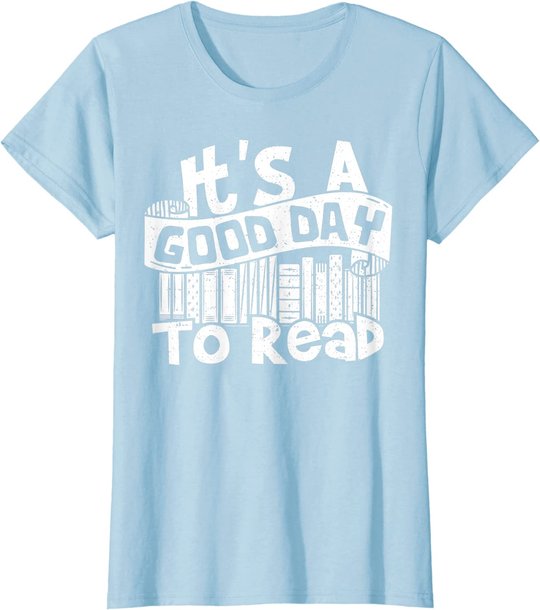 It's A Good Day To Read - Lesen T-Shirt