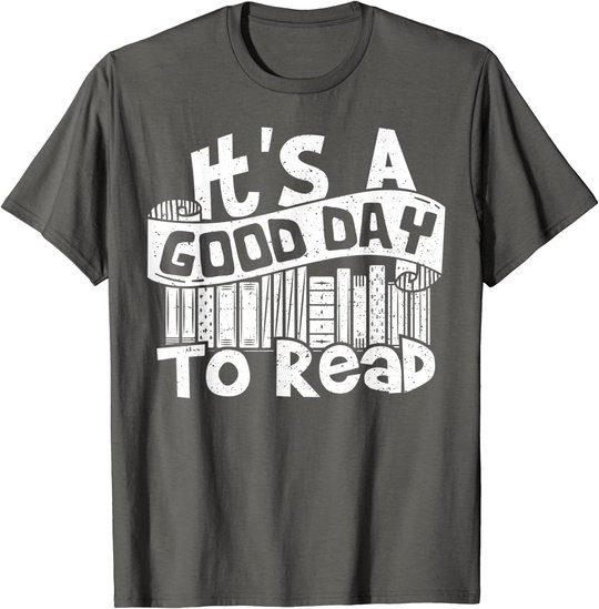 It's A Good Day To Read - Lesen T-Shirt