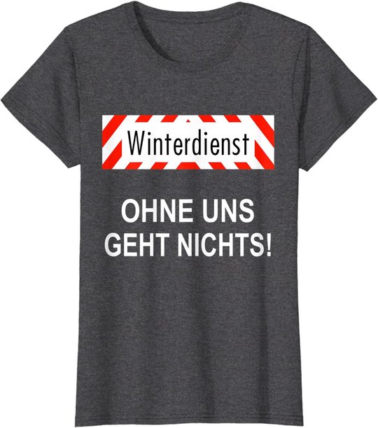 Winterdienst Chausseewärter Straßenwärter Geschenk T-Shirt