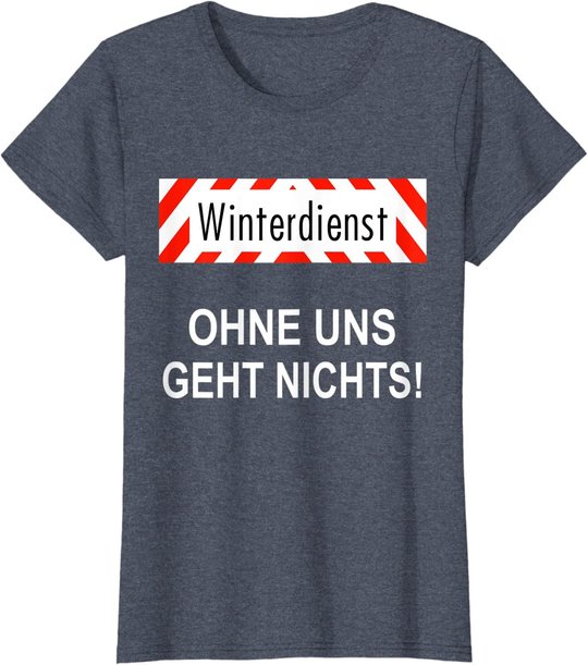 Winterdienst Chausseewärter Straßenwärter Geschenk T-Shirt