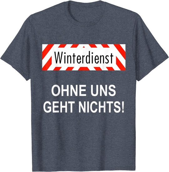 Winterdienst Chausseewärter Straßenwärter Geschenk T-Shirt