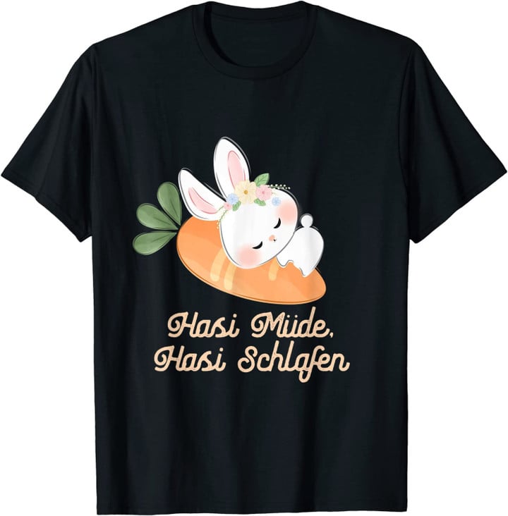 Hasi Müde Hasi Schlafen Hase Süßes Geschenk Liebe T-Shirt