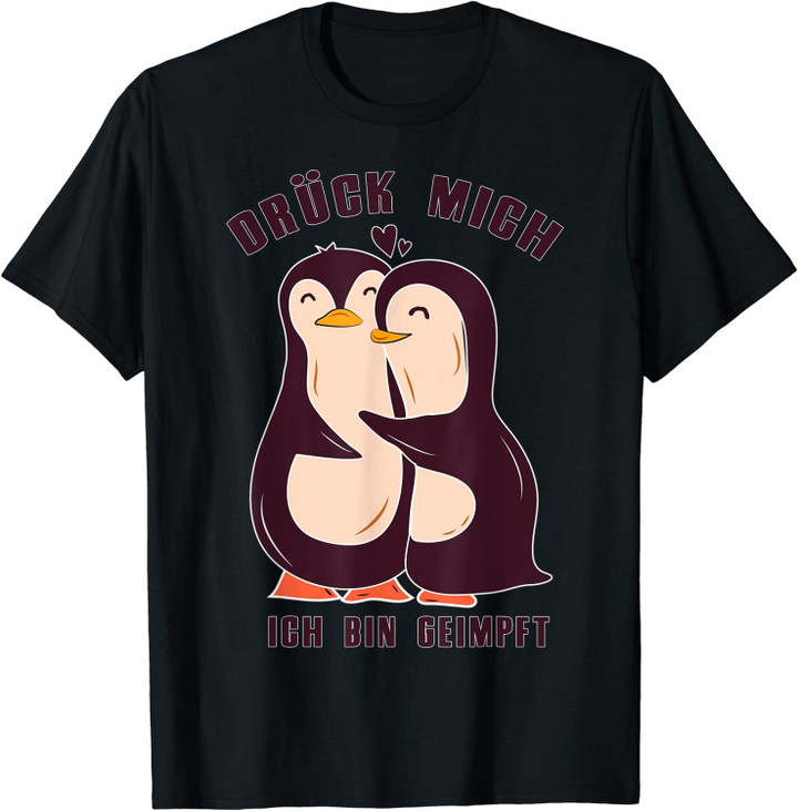 Geimpft Drück Mich Ich Bin Geimpft Süße Pinguine Geschenk T-Shirt
