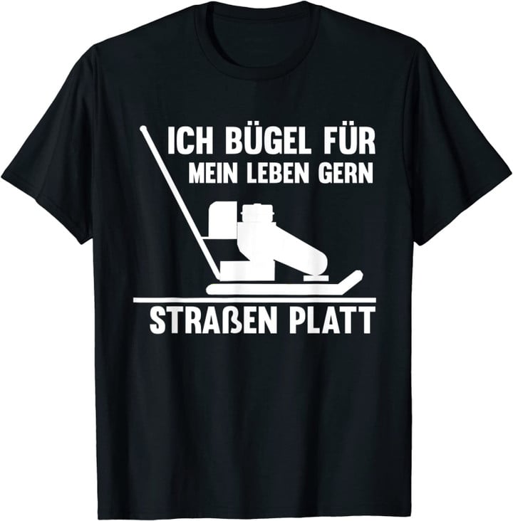 Herren Lustiger Straßenwärter Rüttelplatte Spruch Straßenarbeiter T-Shirt