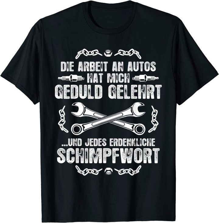 Schrauber Kfz Mechaniker T-Shirt: Geduld Und Schimpfwörter T-Shirt