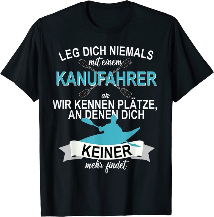 Kanu Kajak Paddeln Sport Hobby Freizeit Ruddern T-Shirt