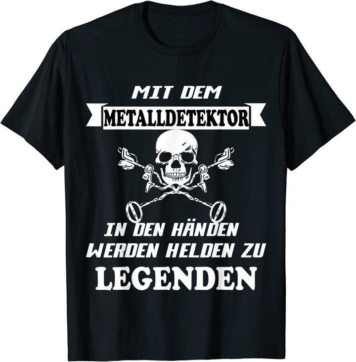 Metalldetektor Sondeln - Lustiger Spruch T-Shirt
