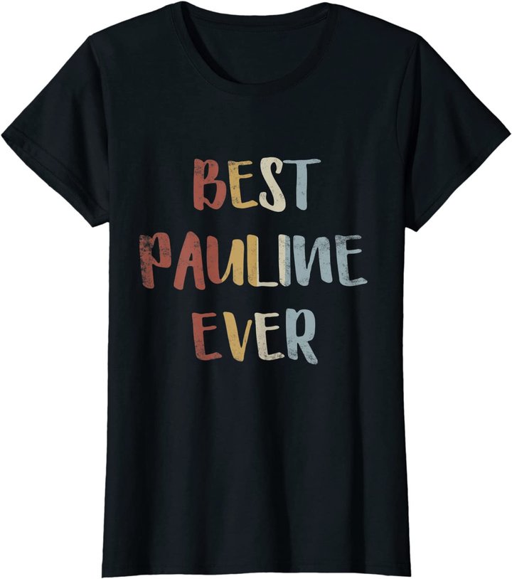 Damen Best Pauline Ever Retro Vintage Vornamen Geschenk T-Shirt