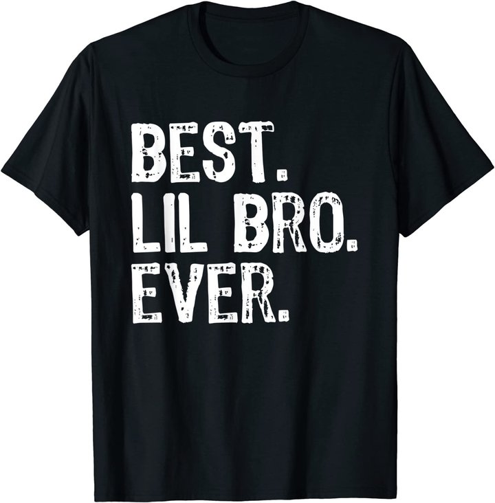 Best Lil Bro Ever Funny Gift Little Brother T-Shirt