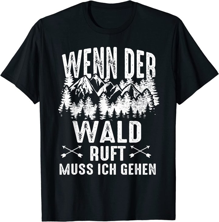 Wenn Der Wald Ruft Muss Ich Gehen Förster Forstwirtschaft T-Shirt