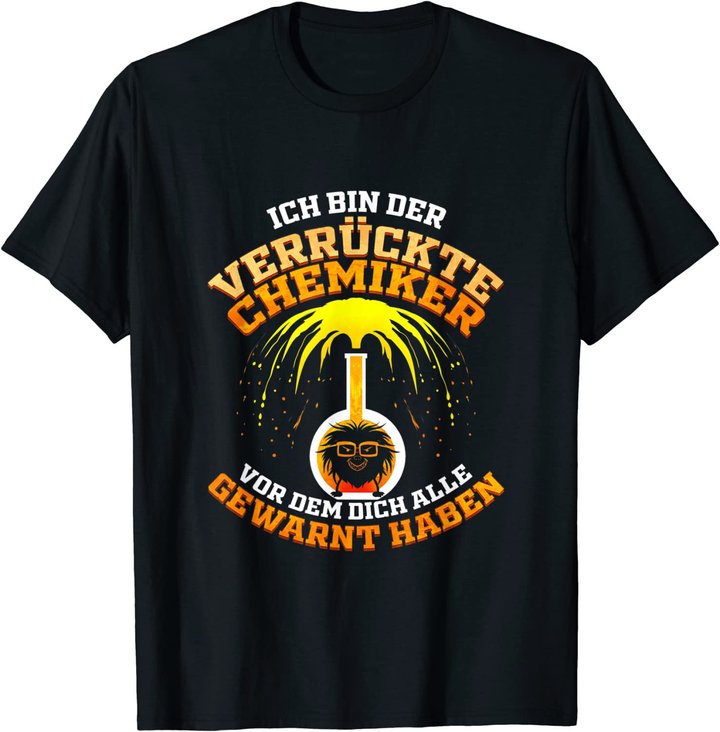 Verrückter Chemiker Geschenk für Laborant Chemie Lehrer T-Shirt