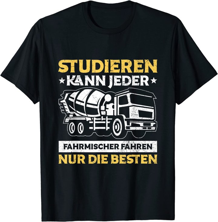 Herren Betonmischer Studieren Kann Jeder Fahrmischer Baustelle T-Shirt