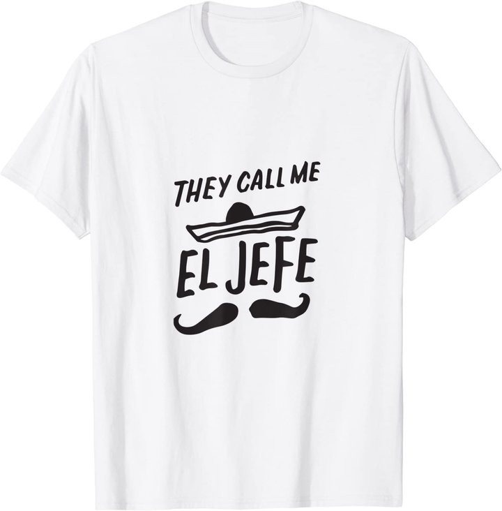 The Call Me El Jefe Bragging Chef Geschenk Cinco De Mayo T-Shirt