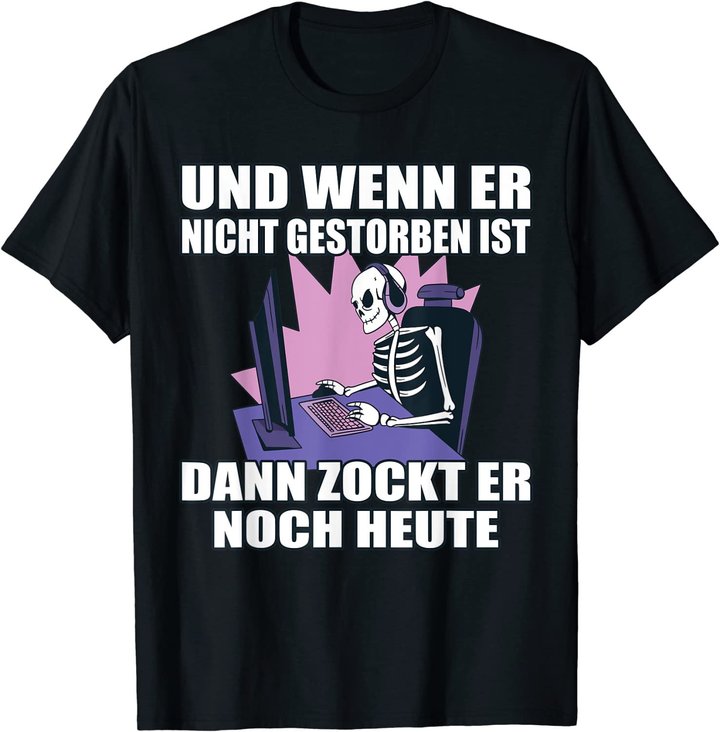 Herren Gaming Spruch Dann Zockt Er Noch Heute PC Computer Zocken T-Shirt