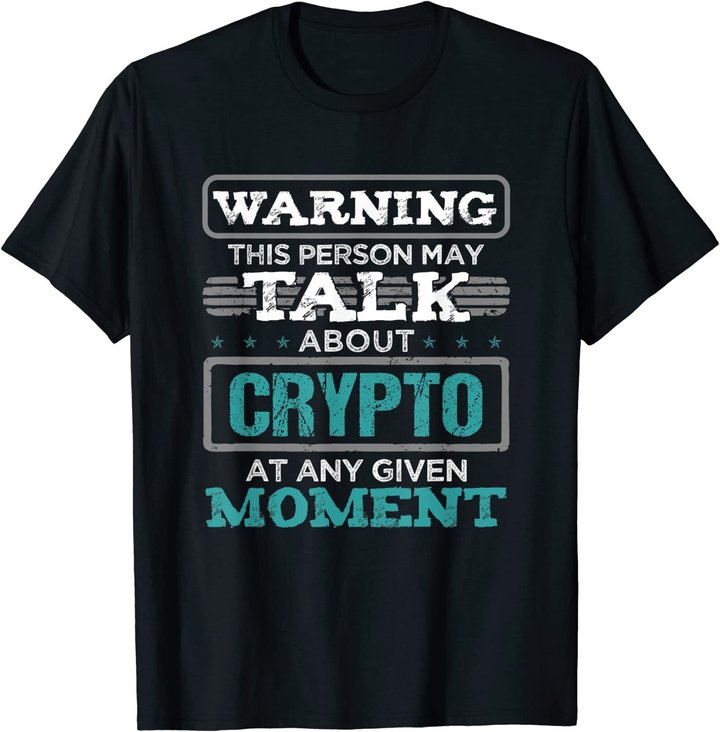 Warning This Person May Talk About Crypto Kryptowährung T-Shirt