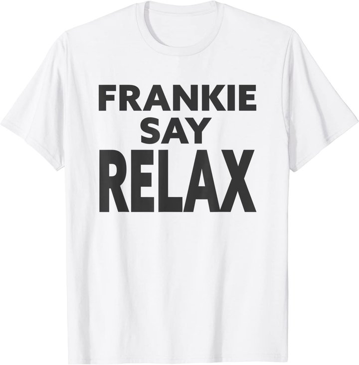 Frankie Say Relax Lustiges 90er Jahre Amerikanische TV-Serie Geschenk T-Shirt