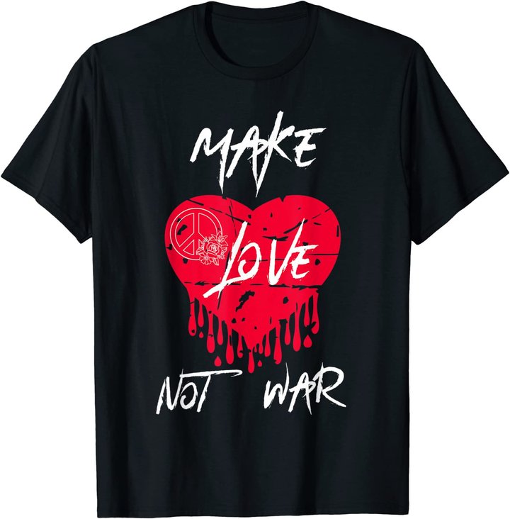 Make Love Not War Shirt Women Peace Sign Make Love Not War T-Shirt