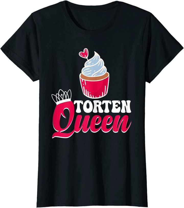 Damen Torten Queen Konditorin Bäckerin Muffin Kuchen Backen T-Shirt