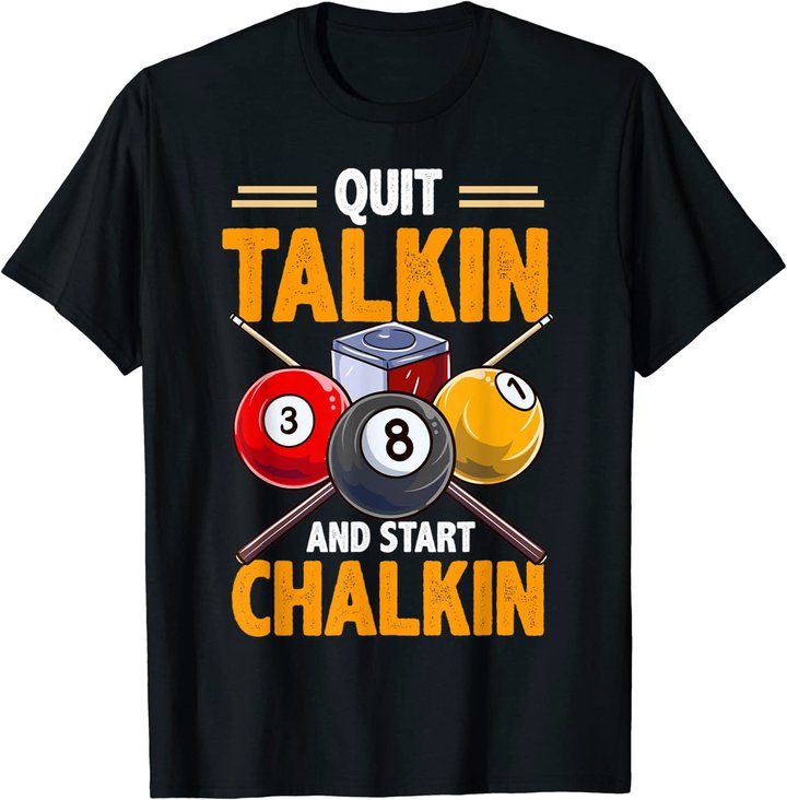 Lustige Billardkreide für Poolhalle, Snooker, Quit Talkin T-Shirt