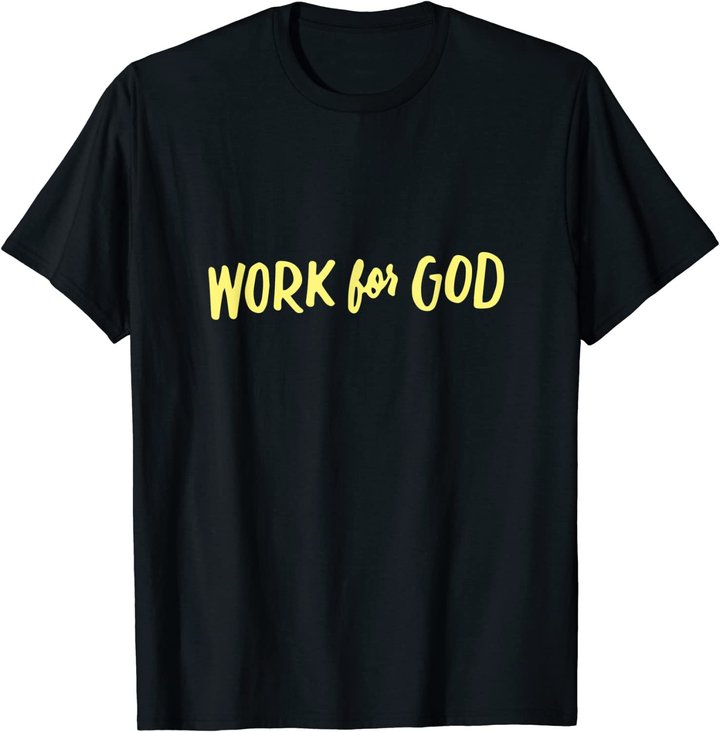 Christliche Kleidung, Geistliche Geschenke, Arbeit für Gott T-Shirt