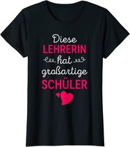 Lehrerin Großartige Schüler Lehrer Schule Beruf Geschenk T-Shirt