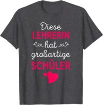 Lehrerin Großartige Schüler Lehrer Schule Beruf Geschenk T-Shirt