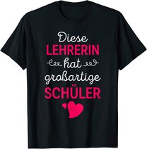 Lehrerin Großartige Schüler Lehrer Schule Beruf Geschenk T-Shirt