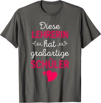Lehrerin Großartige Schüler Lehrer Schule Beruf Geschenk T-Shirt