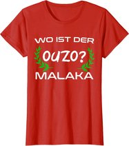 Wo Ist Der Ouzo Malaka Greece Griechenland Lustiges Geschenk T-Shirt