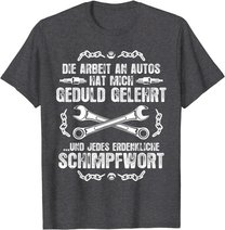 Schrauber Kfz Mechaniker T-Shirt: Geduld Und Schimpfwörter T-Shirt