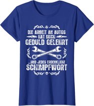 Schrauber Kfz Mechaniker T-Shirt: Geduld Und Schimpfwörter T-Shirt