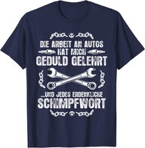 Schrauber Kfz Mechaniker T-Shirt: Geduld Und Schimpfwörter T-Shirt